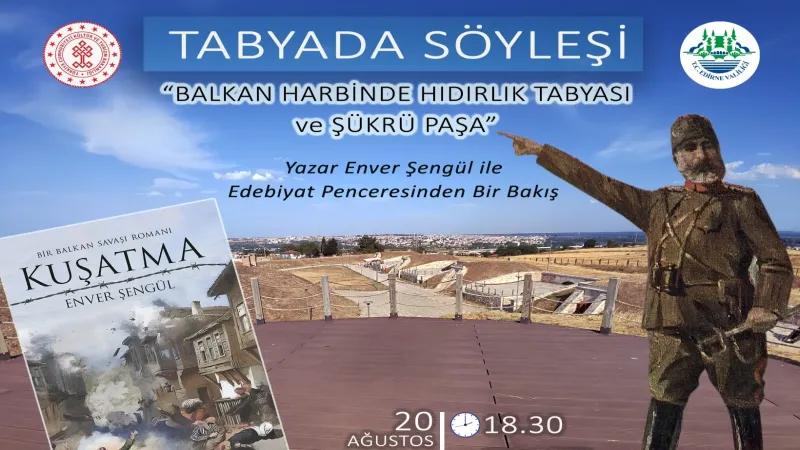 Balkan Harbinde Hıdırlık Tabyası Ve Şükrü Paşa Söyleşisi